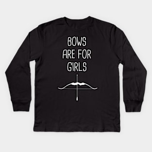 Bows Are For Girls | Archery Kids Long Sleeve T-Shirt